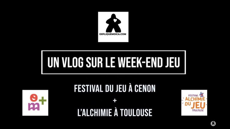 Vlog  sur le week-end jeu Cenon + le festival de l&rsquo;Alchimie à Toulouse 2022.