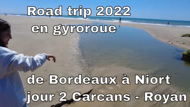 Road trip 2022 en gyroroue de Bordeaux à Niort – jour 2 Carcans – Royan