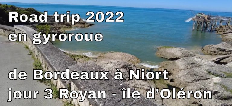 Road trip 2022 en gyroroue de Bordeaux à Niort – jour 3 Royan – île d’Oléron Road trip 2022 en gyroroue de Bordeaux à Niort – jour 3 Royan – île d’Oléron