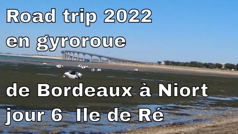 Road trip 2022 en gyroroue de Bordeaux à Niort – jour 6  Ile de Ré