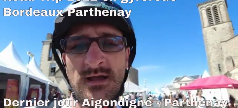 Road trip 2022 en gyroroue de Bordeaux à Niort – jour 9  Aigondigné – Parthenay (FLIP)