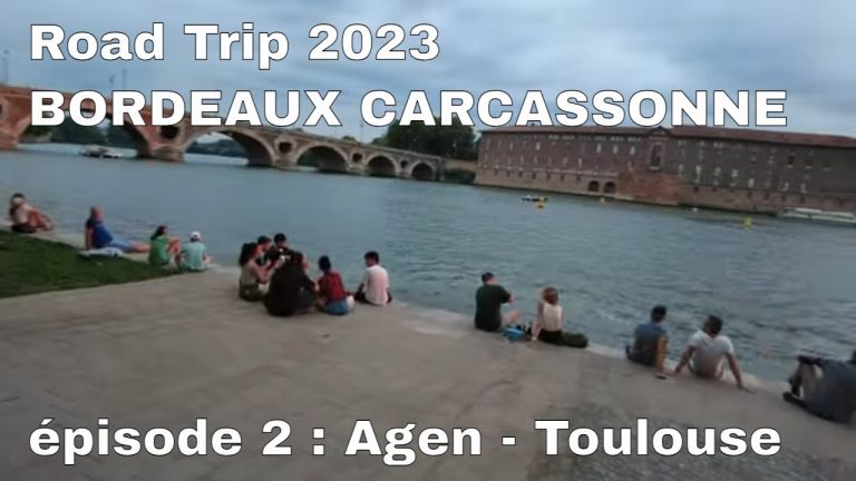 road trip Bordeaux Carcassonne 2023 étape 2 Agen – Toulouse