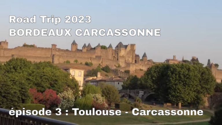 road trip Bordeaux Carcassonne 2023 étape 3 Toulouse – Carcassonne