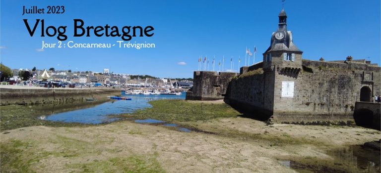Vlog bretagne 2023 jour 2 : Concarneau – Trévignion