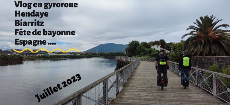 Vlog en gyroroue Hendaye , Biarritz, Fête de Bayonne, Espagne ….juillet 2023 #hendaye  #gyroroue